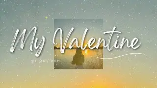 Doe Keh - My Valentine (Official Lyrics)