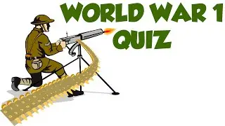 WW1 Quiz - World War 1 - The Great War Quiz - Multiple Choice