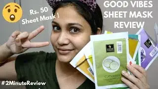 Good Vibes Sheet Masks - Review | Rs. 50 Sheet mask!! Is it worth it ??