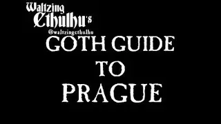 The Goth Guide To Prague