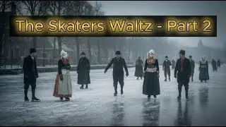 The Skaters Waltz - Part 2: The Duel