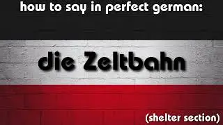 How to say in perfect german pronunciation: die Zeltbahn (shelter section)