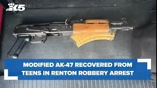 Modified AK-47 recovered after Renton teens arrested following robbery, police pursuit
