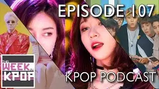 Ep. 107 - Bee Throw Up (2NE1, Block B, CLC, IOI, Red Velvet, Seohyun, Suzy, and more) *Kpop Podcast*