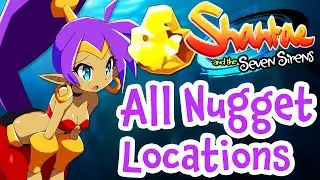 ALL NUGGET LOCATIONS / Shantae and the Seven Sirens / 100% Guide Tutorial