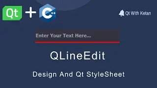 Qt QLineEdit | Design Using Qt Stylesheet | QSS | Qt C++ | Qt Creator | Qt Tutorial