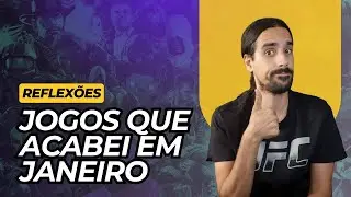 Todos os jogos que terminei em Janeiro!