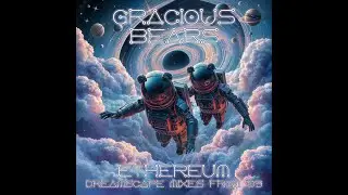 Gracious Bears - Ethereum: Dreamscape Mixes From '09 - '10 (FULL ALBUM)