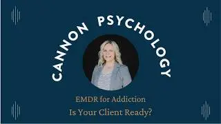 Applying EMDR to Addiction Recovery Readiness, Treatment Planning, and Clinical Insight