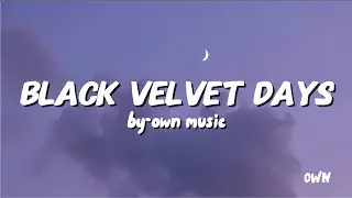 Own Music &ndash; [Black Velvet Days] | Official Audio