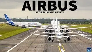 PARIS AIRSHOW 2019 | Airbus Recap