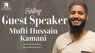 Guest Speaker | Mufti Hussain Kamani