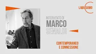 #LabaCsiamo - Contemporaneo e Connessione - Marco Senaldi - incontro II