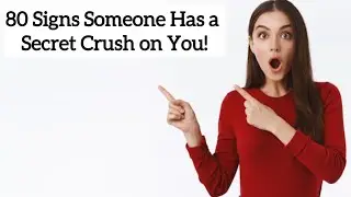 80 Signs Someone Has a Secret Crush on You #crushfacts #crushsigns #secret #lovefacts #relationship 
