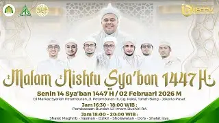 🔴[LIVE] MALAM NISHFU SYA'BAN 1447 HIJRIYYAH BERSAMA MARKAZ SYARIAH PETAMBURAN