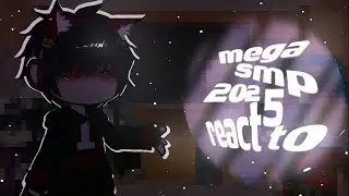 🕳️ Mega smp 2025 react to  I SHIPS I