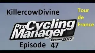 Pro Cycling Manager 2017 - Pro Cyclist #47 - Tour de France