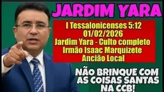 CCB JARDIM YARA -01/02/2026 -ISAQUE MARQUIZETE-PARE DE BRINCAR COM AS COISAS DE DEUS!#ccb #hinosccb