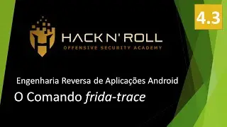 Eng. Reversa de Apps Android - Parte 4.3 - Usando o frida-trace