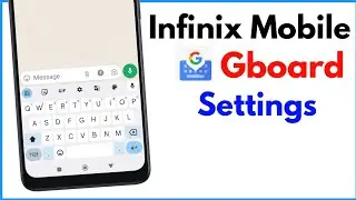 Gboard Keyboard Settings Infinix | How To Set Google Keyboard In Infinix Hot 8