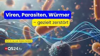 Viren, Parasiten, Würmer gezielt zerstören: Das steckt hinter Plasmatechnologie | QS24 Gremium