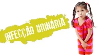 ITU - INFECÇÃO URINÁRIA EM CRIANÇAS | PEDIATRIA