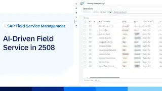 AI-Powered Field Service Enhancements in SAP Field Service Management 2508 | Demo