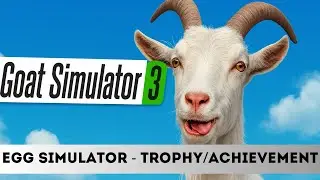 Goat Simulator 3 - EGG SIMULATOR - Trophy/Achievement