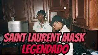 Travis Scott - Saint Laurent Mask feat. Quavo (Legendado)
