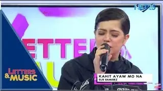 Sue Ramirez - Kahit Ayaw Mo Na (NET25 Letters and Music)