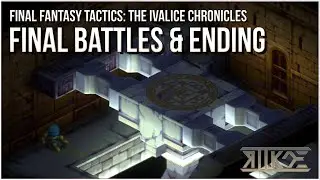 Final Fantasy Tactics: The Ivalice Chronicles - Final Battles & Ending - R2Kade