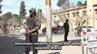 Balochistan residents unsettled after deadly separatist attacks