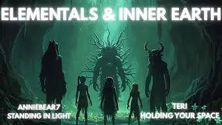 Diamond Light Awakening &bull; Elementals & Inner Earth Frequencies Rising | Teri Renner & AnnieBear7F