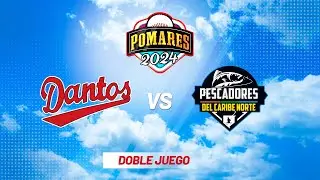 Dantos vs. Pescadores del Caribe Norte  [Partido Doble] - [09/06/2024]
