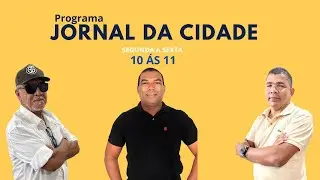 Programa Jornal da Cidade com Paulo Silva