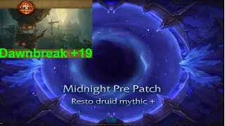 +19 Dawnbreak | Resto Druid POV | Midnight Pre-Patch Testing