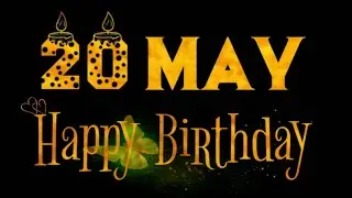 20 May Birthday Status 2023|| 20 May Happy Birthday Whatsap Status|| Birthday Status🎊