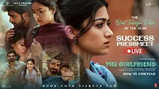 The Girlfriend - Success Press Meet LIVE | Rashmika Mandanna, Dheekshith Shetty | Rahul Ravindran