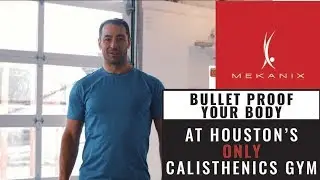 Bulletproof Your Body At Houston&rsquo;s Only Calisthenics Gym