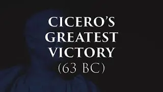 Cicero's Greatest Victory: The Catilinarian Conspiracy (63 BC) | Prof. Colin Elliott