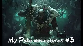My Pyke adventures #3 - Pyke buffs or nerfs?