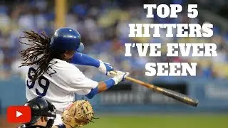 Top 5 Hitters I've Ever Seen