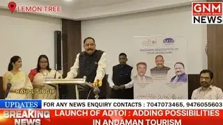 Launch Of ADTOI : Adding Opportunities in Andaman Tourism.
