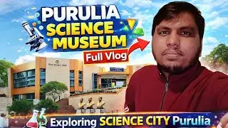 Purulia Science Museum Vlog 🔭 || Exploring Science City Purulia