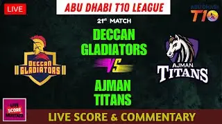 ABU DHABI T10 LEAGUE 2025: Deccan Gladiators vs Ajman Titans | Live score & commentary with Mustafa