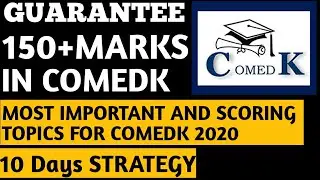 HOW TO SCORE 150+IN THE COMEDK IN 10 DAYS |COMEDK |COMEDK 2020| COMEDK 2020 BEST STRATEGY |