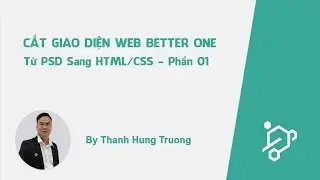 Cắt Giao Diện Web HTML CSS Better One Layout Photoshop - Phần 1