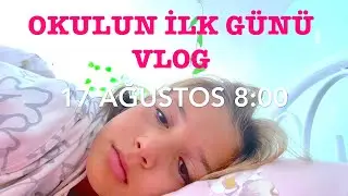 OKULUN İLK GÜNÜ VLOG. Ecrin Su Çoban