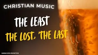 The Least, The Lost, The Last