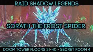 Doom Tower Floors 31-40 (Normal) Sorath the Frost Spider & Secret Room 4 | RAID: Shadow Legends